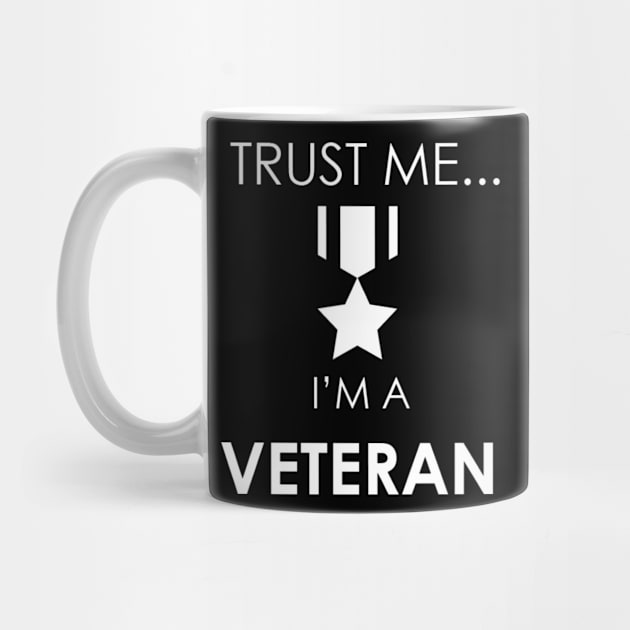 Trust Me I'm a Veteran by Marks Marketplace